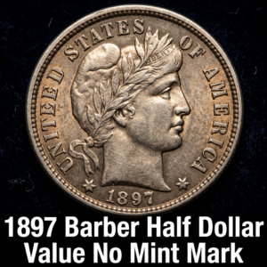 1897 Barber Half Dollar Value With No Mint Mark and What It's Worth Today