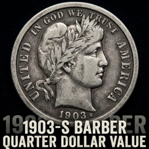 1903-S Barber Quarter Dollar Value and What It Could Be Worth Today