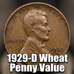 1929-D Wheat Penny Value What Is It Worth and Should You Hold On to It