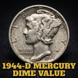 1944-D Mercury Dime Value What It's Worth and Why Collectors Care