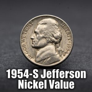 1954-S Jefferson Nickel Value What It's Worth and Why Collectors Care