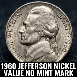 1960 Jefferson Nickel Value No Mint Mark What It's Worth Today