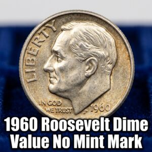 1960 Roosevelt Dime Value No Mint Mark What It's Really Worth