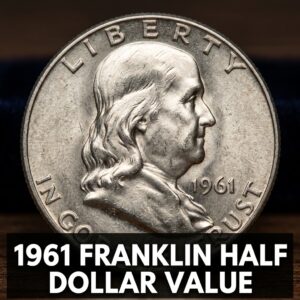 1961 Franklin Half Dollar Value and What It Could Be Worth Today