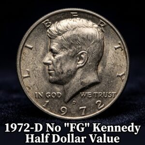1972-D Kennedy Half Dollar Without FG Initials and What It's Worth Today