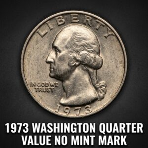 1973 Washington Quarter Value No Mint Mark What It's Worth Today