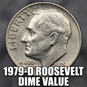 1979-D Roosevelt Dime Value What It's Worth and How to Find Out