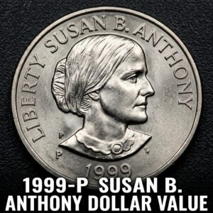 1999-P Susan B. Anthony Dollar Value and What It's Really Worth Today