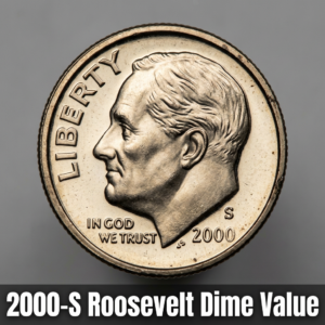 2000-S Roosevelt Dime Value What It's Worth and Why Collectors Care