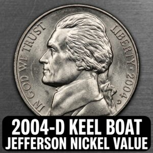 2004-D Keel Boat Jefferson Nickel Value Guide What Is It Worth Today