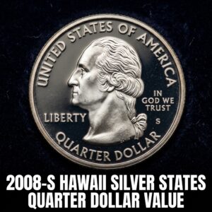 2008-S Hawaii Silver State Quarter Dollar Value and What It's Worth Today