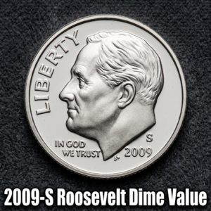 2009-S Roosevelt Dime Value Guide What It's Really Worth and Why