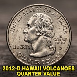 2012-D Hawaii Volcanoes Quarter Value Explained — What's It Worth Today