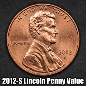 2012-S Lincoln Penny Value — What Your Proof Coin Is Actually Worth