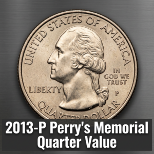 2013-P Perry's Memorial Quarter Value — What It's Worth and Why Collectors Care