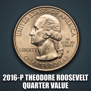 2016-P Theodore Roosevelt Quarter Worth More Than You Think
