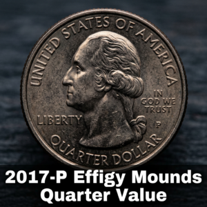 2017-P Effigy Mounds Quarter Worth More Than You Think