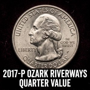 2017-P Ozark Riverways Quarter Worth More Than You Think