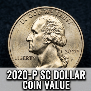 2020-P SC Dollar Coin Value What It's Really Worth and Why Collectors Care
