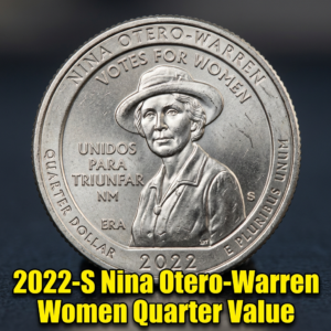 2022-S Nina Otero-Warren Women Quarter Value and What It's Really Worth