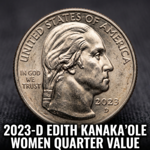 2023-D Edith Kanaka'ole Women Quarter Value and What It's Worth Today